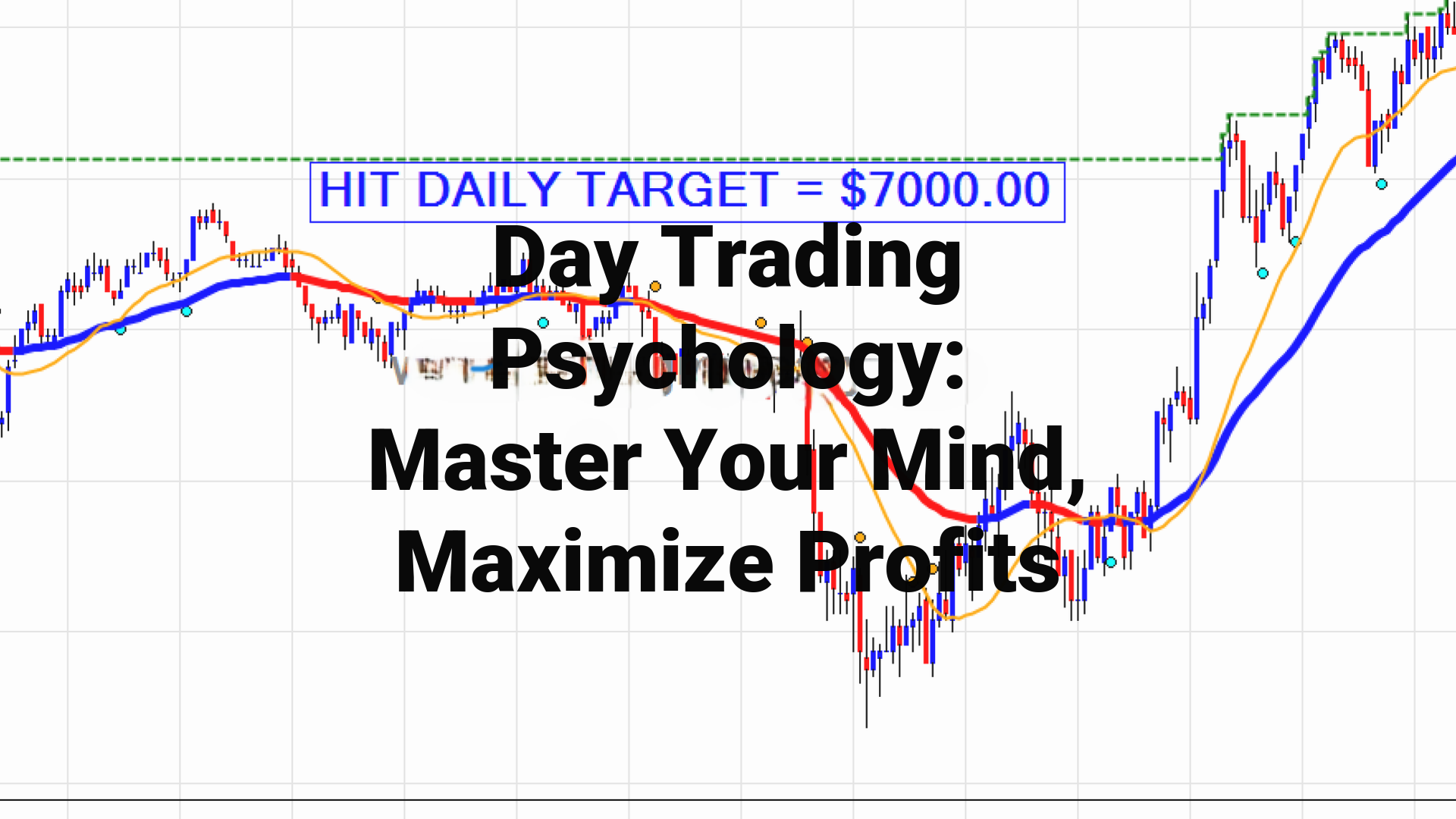 Day Trading Psychology: Master Your Mind, Maximize Profits