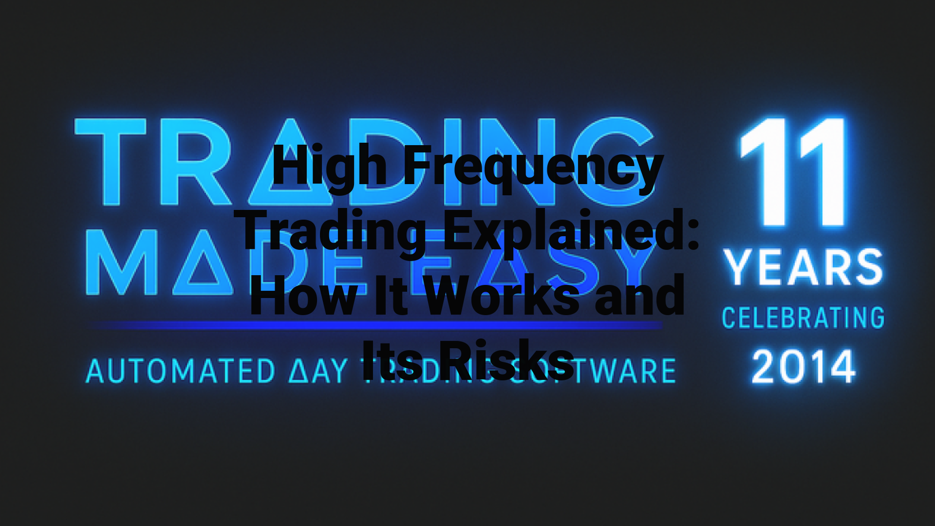 High Frequency Trading Explained: How It Works and Its Risks