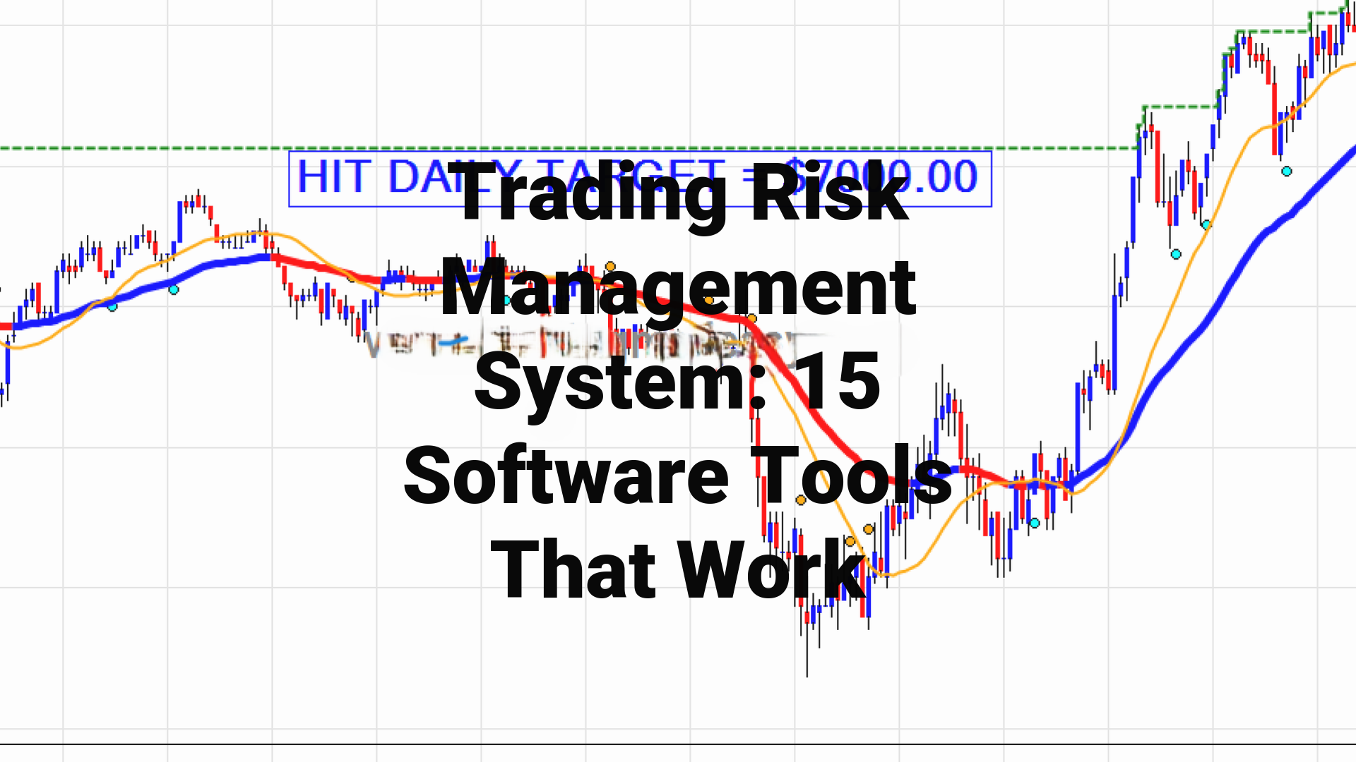 Trading Risk Management System: 15 Software Tools That Work